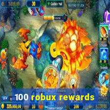 100 robux rewards